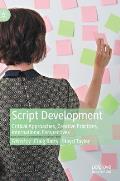 Script Development: Critical Approaches, Creative Practices, International Perspectives