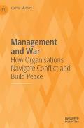 Management and War: How Organisations Navigate Conflict and Build Peace