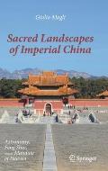 Sacred Landscapes of Imperial China: Astronomy, Feng Shui, and the Mandate of Heaven