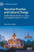 Narrative Practice and Cultural Change: Building Worlds with Karma, Ghosts, and Capitalist Invaders in Thailand