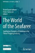 The World of the Seafarer: Qualitative Accounts of Working in the Global Shipping Industry