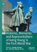 Histories, Memories and Representations of Being Young in the First World War