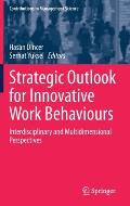 Strategic Outlook for Innovative Work Behaviours: Interdisciplinary and Multidimensional Perspectives