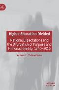Higher Education Divided: National Expectations and the Bifurcation of Purpose and National Identity, 1946-2016