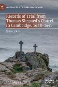 Records of Trial from Thomas Shepard's Church in Cambridge, 1638-1649: Heroic Souls