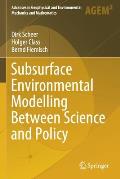 Subsurface Environmental Modelling Between Science and Policy