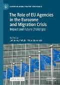 The Role of EU Agencies in the Eurozone and Migration Crisis: Impact and Future Challenges