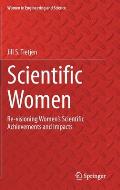 Scientific Women: Re-Visioning Women's Scientific Achievements and Impacts