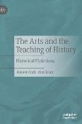 The Arts and the Teaching of History: Historical F(r)Ictions