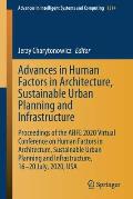 Advances in Human Factors in Architecture, Sustainable Urban Planning and Infrastructure: Proceedings of the Ahfe 2020 Virtual Conference on Human Fac