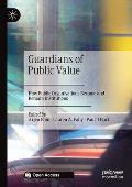 Guardians of Public Value: How Public Organisations Become and Remain Institutions