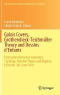 Galois Covers, Grothendieck-Teichm?ller Theory and Dessins d'Enfants: Interactions Between Geometry, Topology, Number Theory and Algebra, Leicester, U
