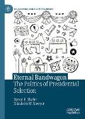 Eternal Bandwagon: The Politics of Presidential Selection