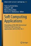 Soft Computing Applications: Proceedings of the 8th International Workshop Soft Computing Applications (Sofa 2018), Vol. I