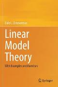 Linear Model Theory: With Examples and Exercises
