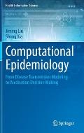 Computational Epidemiology: From Disease Transmission Modeling to Vaccination Decision Making