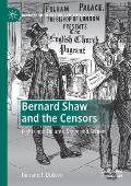 Bernard Shaw and the Censors: Fights and Failures, Stage and Screen