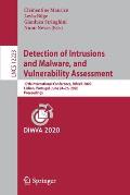 Detection of Intrusions and Malware, and Vulnerability Assessment: 17th International Conference, Dimva 2020, Lisbon, Portugal, June 24-26, 2020, Proc