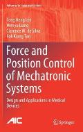 Force and Position Control of Mechatronic Systems: Design and Applications in Medical Devices