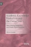 Academic Knowledge Production and the Global South: Questioning Inequality and Under-Representation