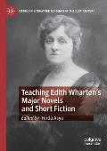 Teaching Edith Wharton's Major Novels and Short Fiction