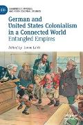German and United States Colonialism in a Connected World: Entangled Empires