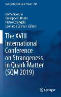 The XVIII International Conference on Strangeness in Quark Matter (Sqm 2019)