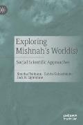 Exploring Mishnah's World(s): Social Scientific Approaches
