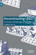 Deconstructing Lego: The Medium and Messages of Lego Play