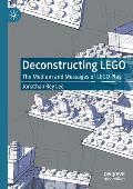 Deconstructing Lego: The Medium and Messages of Lego Play