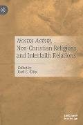 Nostra Aetate, Non-Christian Religions, and Interfaith Relations