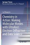 Chemistry in Action: Making Molecular Movies with Ultrafast Electron Diffraction and Data Science