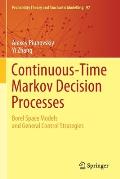 Continuous-Time Markov Decision Processes: Borel Space Models and General Control Strategies