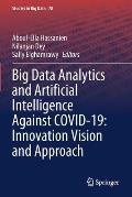 Big Data Analytics and Artificial Intelligence Against Covid-19: Innovation Vision and Approach