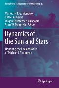 Dynamics of the Sun and Stars: Honoring the Life and Work of Michael J. Thompson