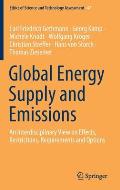 Global Energy Supply and Emissions: An Interdisciplinary View on Effects, Restrictions, Requirements and Options