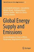 Global Energy Supply and Emissions: An Interdisciplinary View on Effects, Restrictions, Requirements and Options