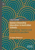 Global Citizenship Education in Australian Schools: Leadership, Teacher and Student Perspectives