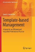 Template-Based Management: A Guide for an Efficient and Impactful Professional Practice