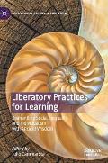Liberatory Practices for Learning: Dismantling Social Inequality and Individualism with Ancient Wisdom