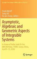 Asymptotic, Algebraic and Geometric Aspects of Integrable Systems: In Honor of Nalini Joshi on Her 60th Birthday, Tsimf, Sanya, China, April 9-13, 201