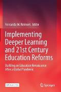 Implementing Deeper Learning and 21st Century Education Reforms: Building an Education Renaissance After a Global Pandemic