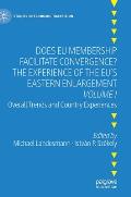 Does EU Membership Facilitate Convergence? the Experience of the Eu's Eastern Enlargement - Volume I: Overall Trends and Country Experiences