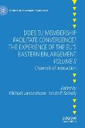 Does EU Membership Facilitate Convergence? the Experience of the Eu's Eastern Enlargement - Volume II: Channels of Interaction