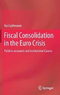 Fiscal Consolidation in the Euro Crisis: Politico-Economic and Institutional Causes