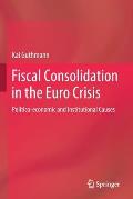 Fiscal Consolidation in the Euro Crisis: Politico-Economic and Institutional Causes