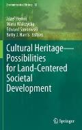 Cultural Heritage--Possibilities for Land-Centered Societal Development