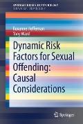 Dynamic Risk Factors for Sexual Offending: Causal Considerations