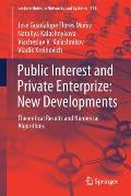 Public Interest and Private Enterprize: New Developments: Theoretical Results and Numerical Algorithms