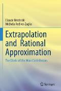 Extrapolation and Rational Approximation: The Works of the Main Contributors